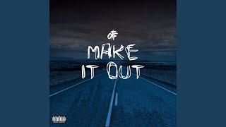 Make It Out Make It Out