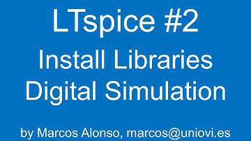 LTspice #2: Install Libraries; Digital Simulation