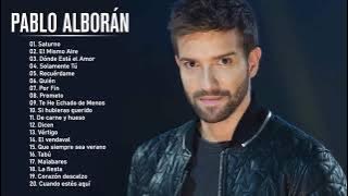 Pablo Alborán Sus mejor Exitos   Pablo Alboran Grandes Exitos Enganchados