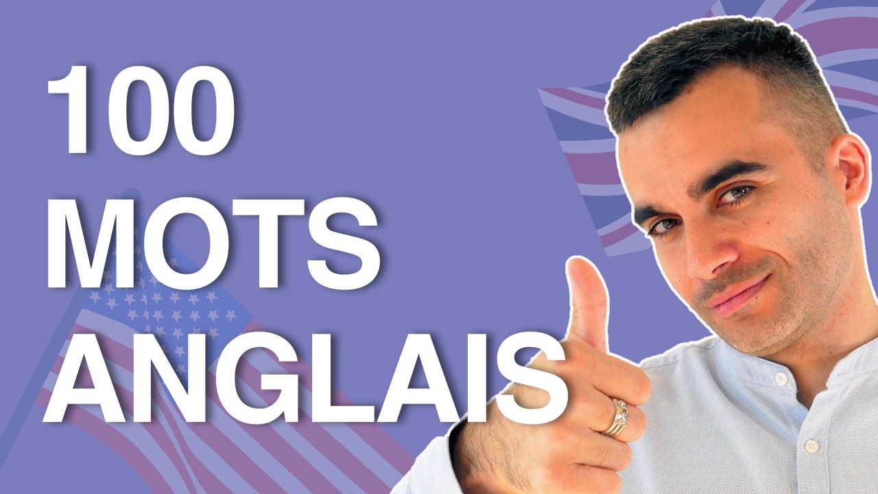 Les 100 Mots les Plus Utiles | Vocabulaire Essentiel en Anglais