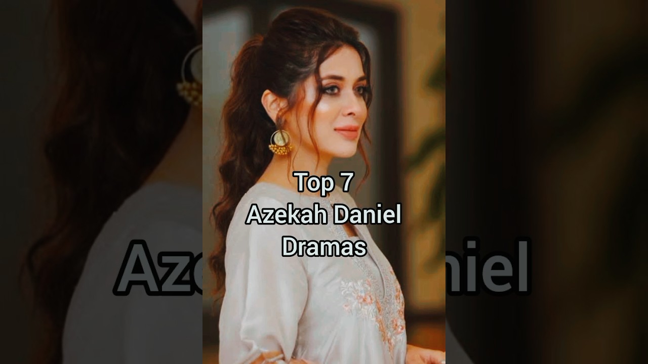 Top 7 Azekah Daniel Dramas 