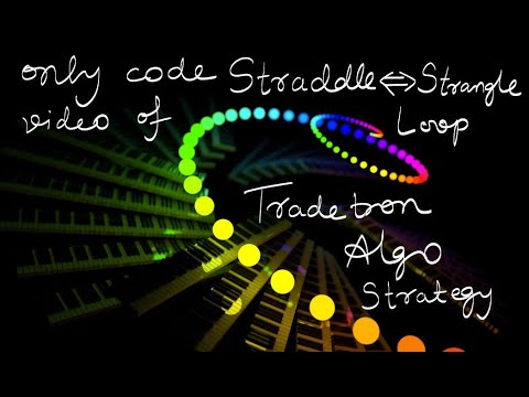 Only Code video of Straddle Strangle Loop 200 version Tradetron Algo (PC Version)