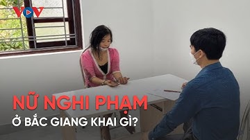 Nữ nghi phạm sát hại chủ shop quần áo ở Bắc Giang khai gì?