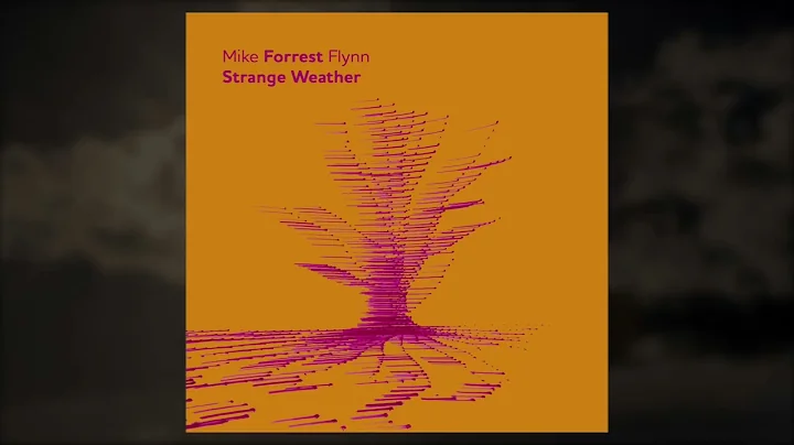 'Strange Weather' by Mike Forrest Flynn featuring ...