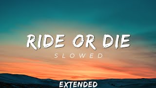 Ride Or Die  Dj Elo slowed  Reverb  Bass Extended Best Part rideordie