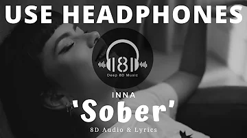 INNA - Sober (8D Audio & Lyrics) 🎧
