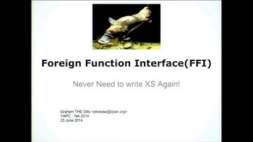 Graham Ollis (‎plicease‎) - Foreign Function Interface (FFI): Never Need to Write XS Again