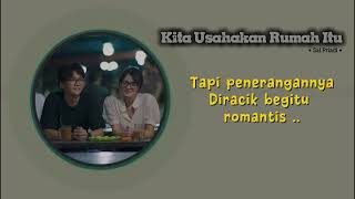 KITA USAHAKAN RUMAH ITU || Sal Priadi (Lengkap Lirik) #laguhits #liriklagu @SalPriadi 