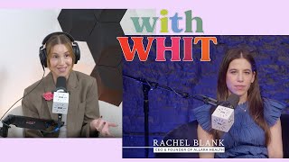 Whitney Port's Podcast WITH WHIT | Talking w/ Women's Health Pioneer & Allara Founder Rachel Blank