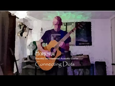 Morktra - Connecting Dots (Peaceful Instrumental Acoustic Guitar)