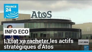 L'État va racheter les actifs stratégiques d'Atos • FRANCE 24