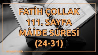 Fatih Çollak - 111.Sayfa - Mâide Suresi (24-31)