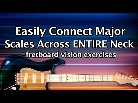 easily-connect-major-scales-over-entire-guitar-neck-lesson-&-exercises---fretboard-navigation