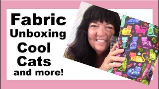 Fabric Unboxing - Cool Cats and More