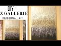 DIY Z GALLERIE INSPIRED WALL ART !!