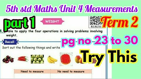 5th Std Maths-Unit 4 Measurements- Try This(pg no 23 to 30) conversion-Part 1- Term 2 Samacheer
