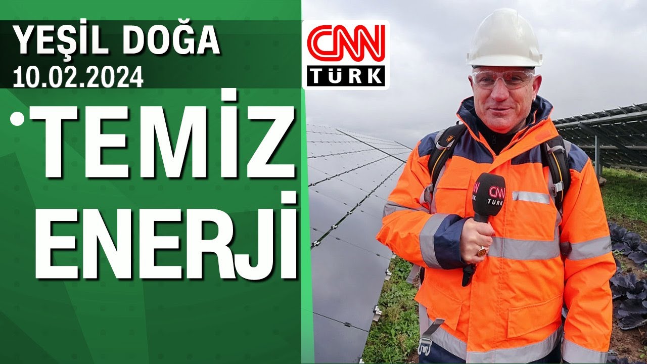 Sürdürülebilir gelecek için temiz enerjinin önemi - Yeşil Doğa 10.02.2024 Cumartesi