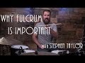 Why Fulcrum Is Important - Drum Lesson (Stephen Taylor)