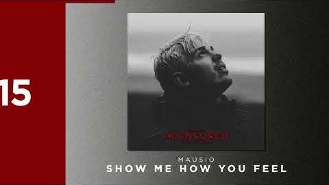 Mausio - Show Me How You Feel [unCENSORED ALBUM]