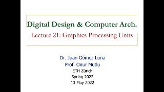 Digital Design & Computer Architecture - Lecture 21: Graphics Processing Units (Spring 2022)