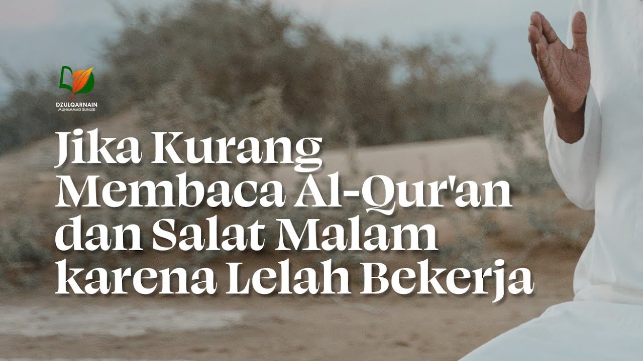 ⁣Jika Kurang Membaca Al-Qur'an dan Salat Malam karena Lelah Bekerja