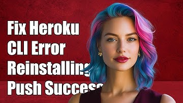 Fix Heroku CLI Deprecated Error: Reinstalling for Successful Push Commands