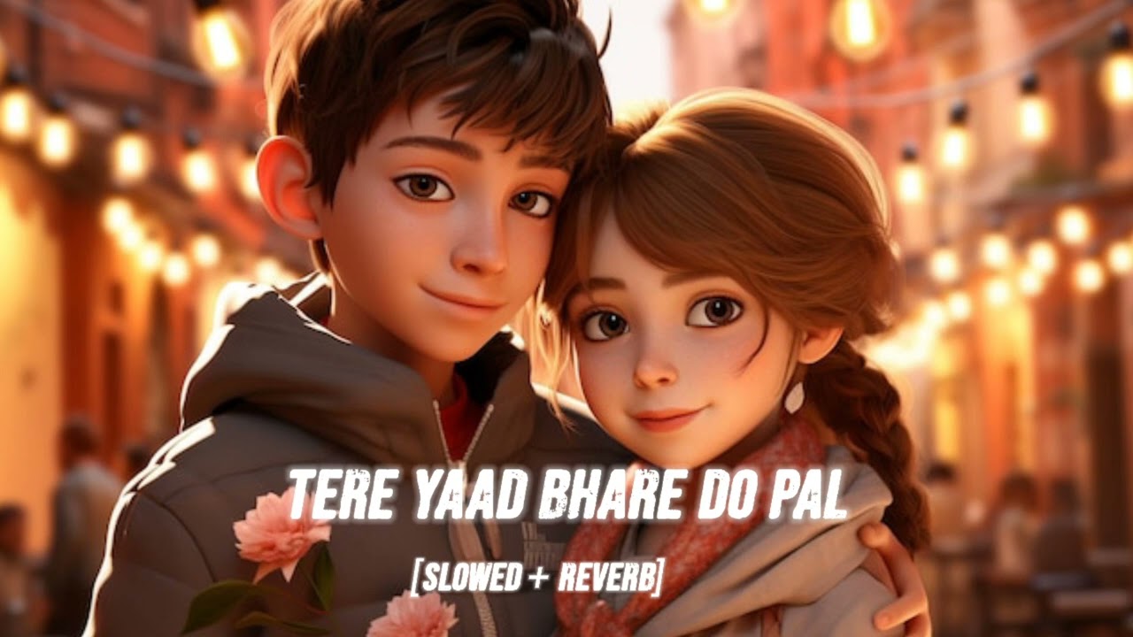 Tere Yaad Bhare Do Pal slowed  reverb  Sad Lofi Song 