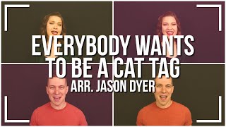 Everybody Wants to be a Cat (Barbershop Tag)