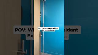 POV: When Your Avoidant Ex Comes Back…