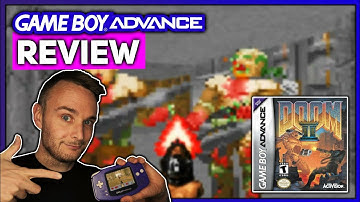 DOOM 2 GAMEBOY ADVANCE REVIEW - AS GOOD AS DOOM 1?!
