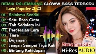 REMIX PALEMBANG SLOW BASS populer 2025 @Nanochan-z1c