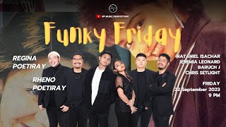 FUNKY FRIDAY WITH REGINA POETIRAY GEISHA & RHENO POETIRAY | RUTH SAHANAYA