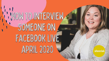 How to Interview Someone on Facebook Live - April 2020