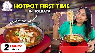 Trying every HOTPOT at The Sumo's | First Time in Kolkata 😋