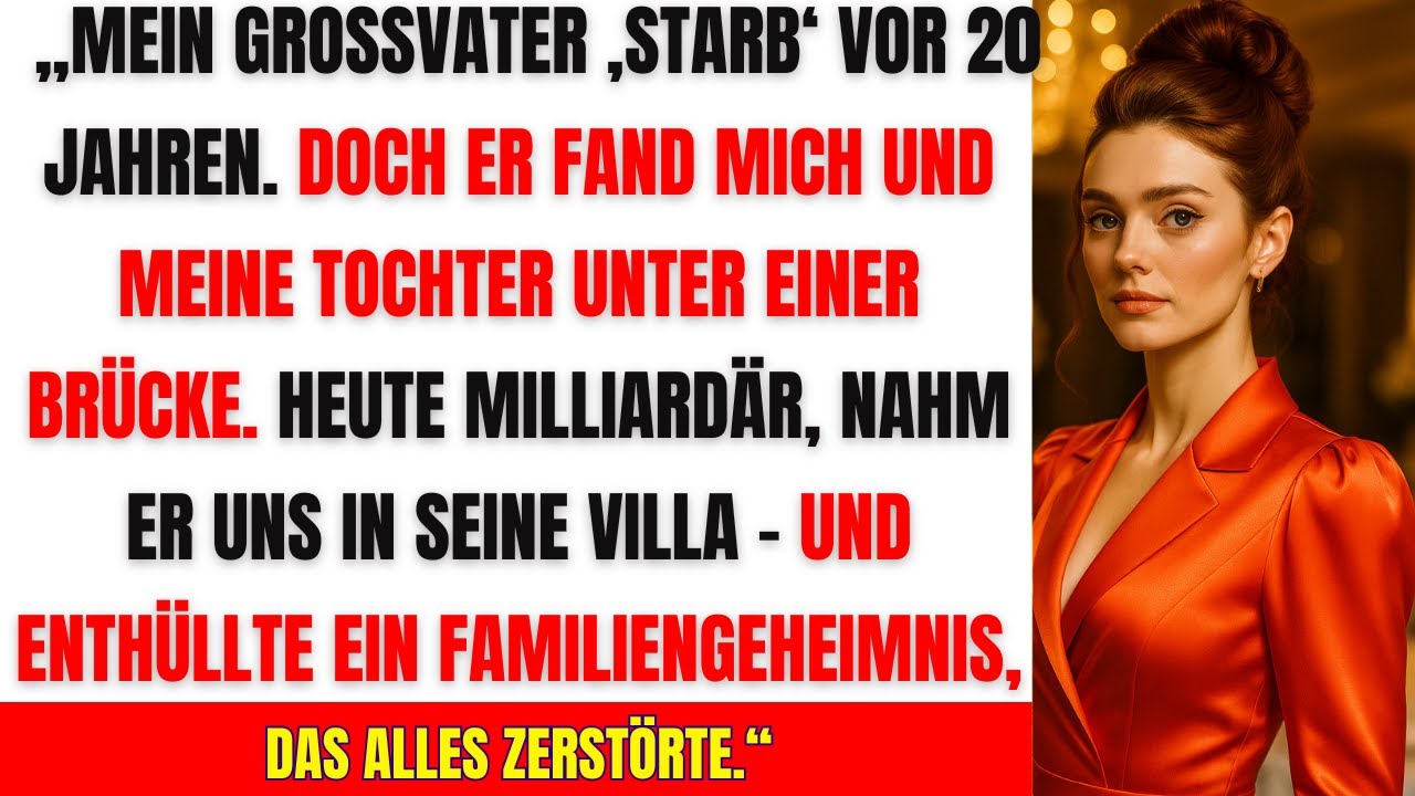 20 Jahre dachte ich, mein Opa sei tot – dann kehrte er als Milliardär zurück