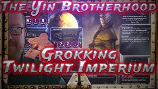 The Yin Brotherhood, Grokking Twilight Imperium