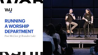 Paul McClure and Brandon Lake - Running A Worship Department | Speaking Moment by WorshipU by Bethel Music 20,456 views 3 years ago 30 minutes