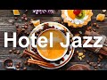 Hotel Jazz Music - Relax Restaurant Jazz Instrumental for Exquisite Dinner
