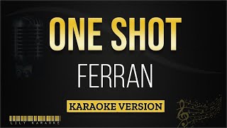 Ferran - ONE SHOT (Karaoke Version)