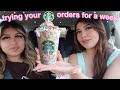 TRYING MY FOLLOWERS STARBUCKS ORDERS FOR A WEEK!