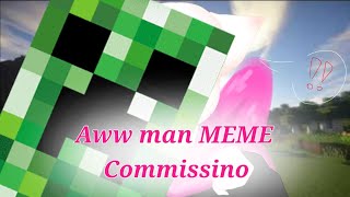 Aww man MEME​ (COMMISSINO)​ Flipa​clip​