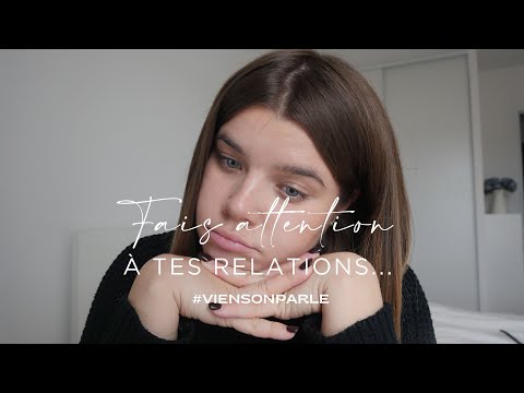 Fais attention à tes relations.. (les amitiés)