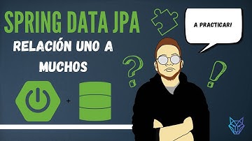 12. Spring Data JPA | Relaciones entre entidades (@OneToMany)