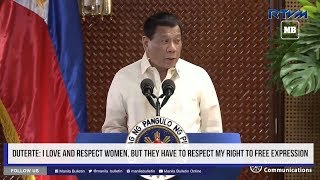 Duterte: I love and respect women, but they have to respect my right to free expression