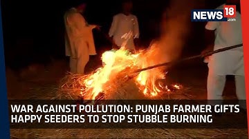 War Against Pollution | Punjab Farmer Gifts Happy Seeders to Stop Stubble Burning