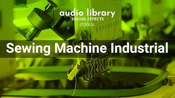 Sewing Machine Industrial • Tools • Sounds Effects (No Copyright Sounds)