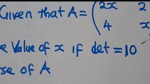 Determinant(Find x)  And Inverse - Well Explained