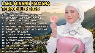 FAUZANA - LAGU MINANG TERBARU FULL ALBUM TERPOPULER 2026 - Ciinan Bana - Tungkek Mambaok Rabah