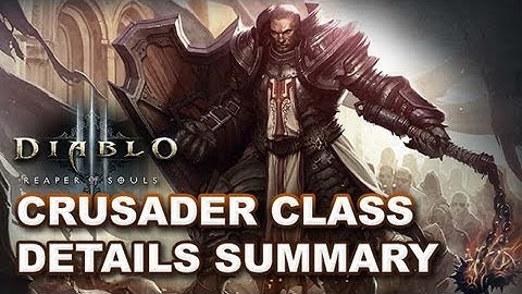 Diablo 3 Reaper of Souls: CRUSADER  - A Guide to What We Know About the Class