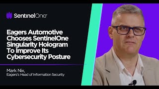Eagers Automotive Chooses SentinelOne Singularity Hologram To Improve Its Cybersecurity Posture